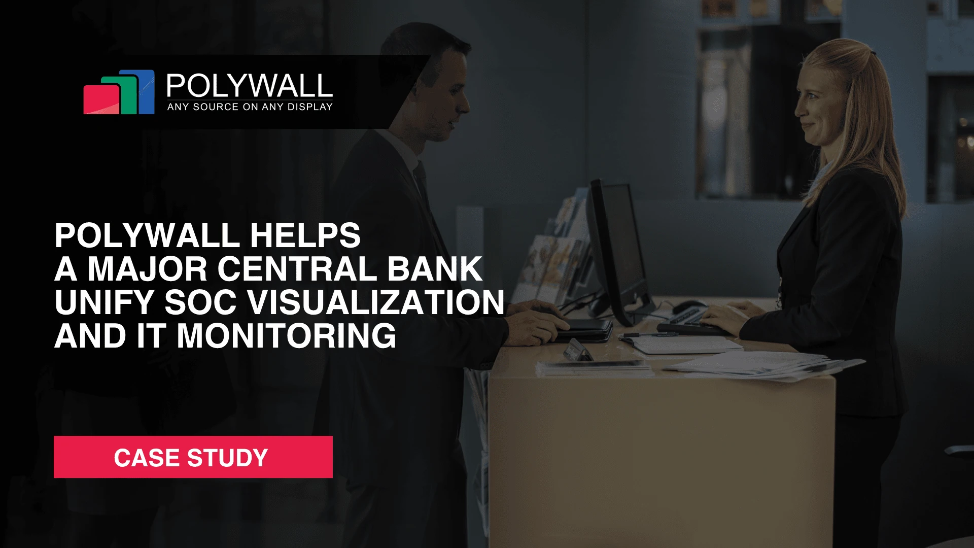 New Case Study: Polywall Brings SOC Monitoring Systems Into One View For A Central Bank In Asia