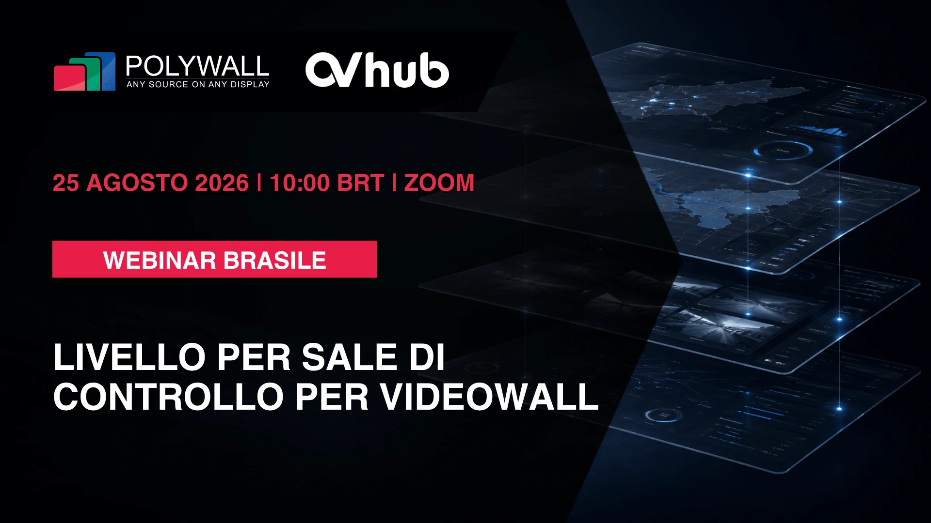 [25 agosto 2026] [Brasile] AV Hub Tech e Polywall: livello per sale di controllo per videowall