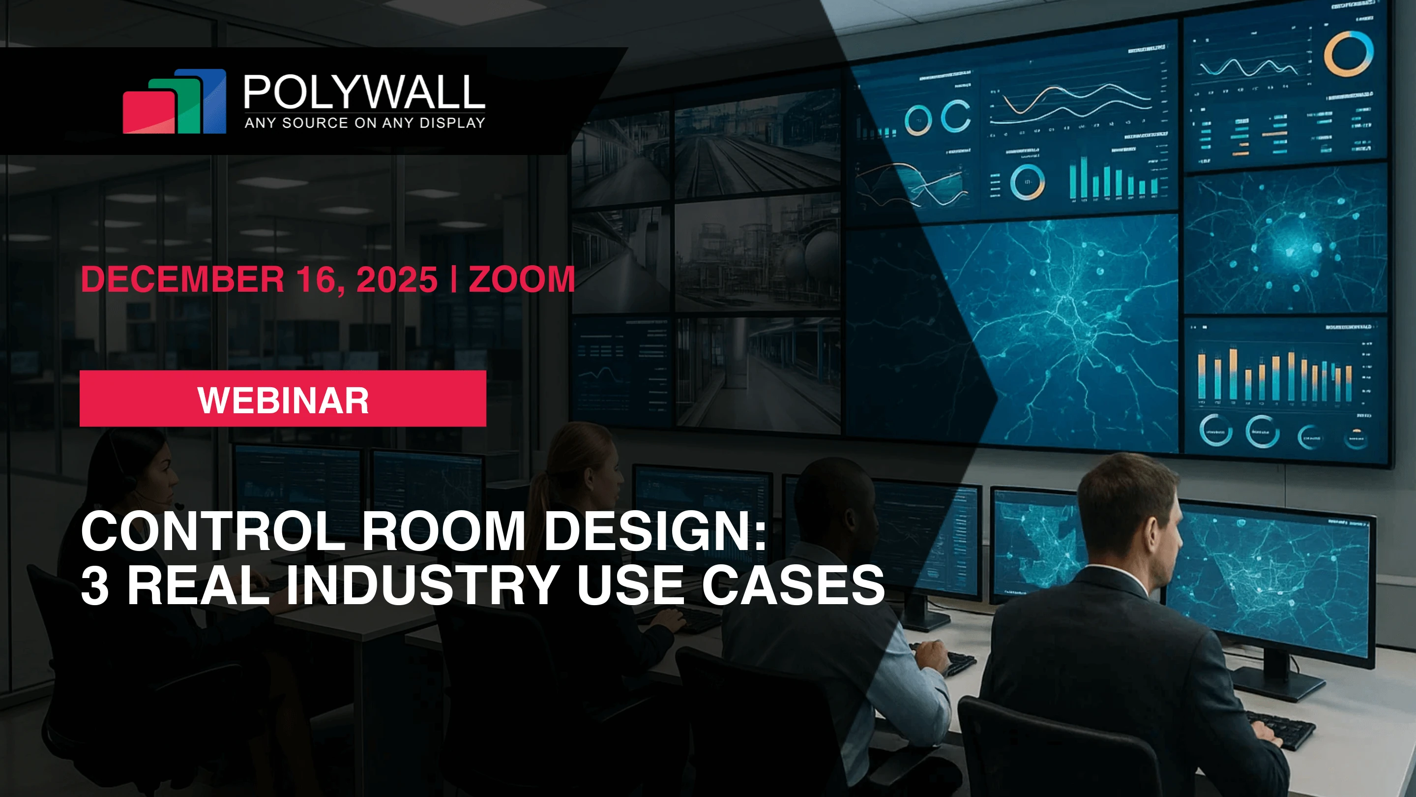 [December 16, 2025] Webinar: Control Room Design in Practice: 3 Use Cases Across Facility Management, Transportation & Oil&Gas