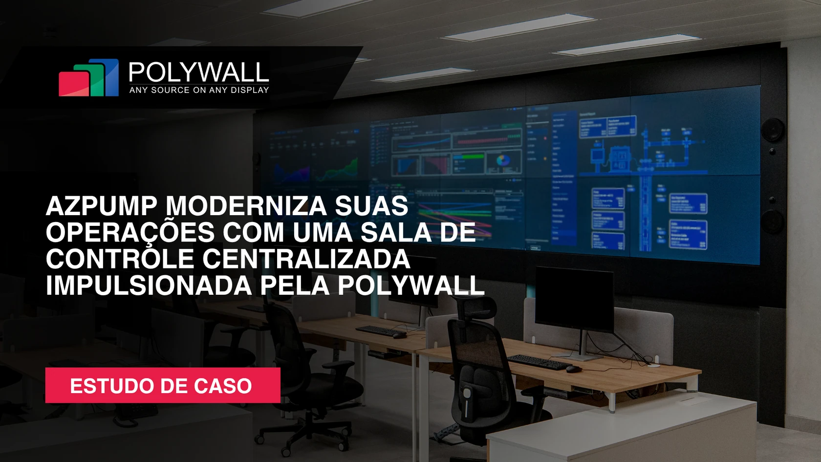 Novo estudo de caso: Azpump moderniza as operações com uma sala de controle centralizada impulsionada pela Polywall