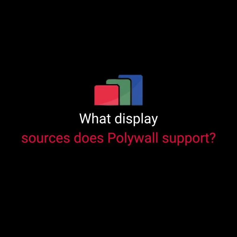 What display sources does Polywall support?