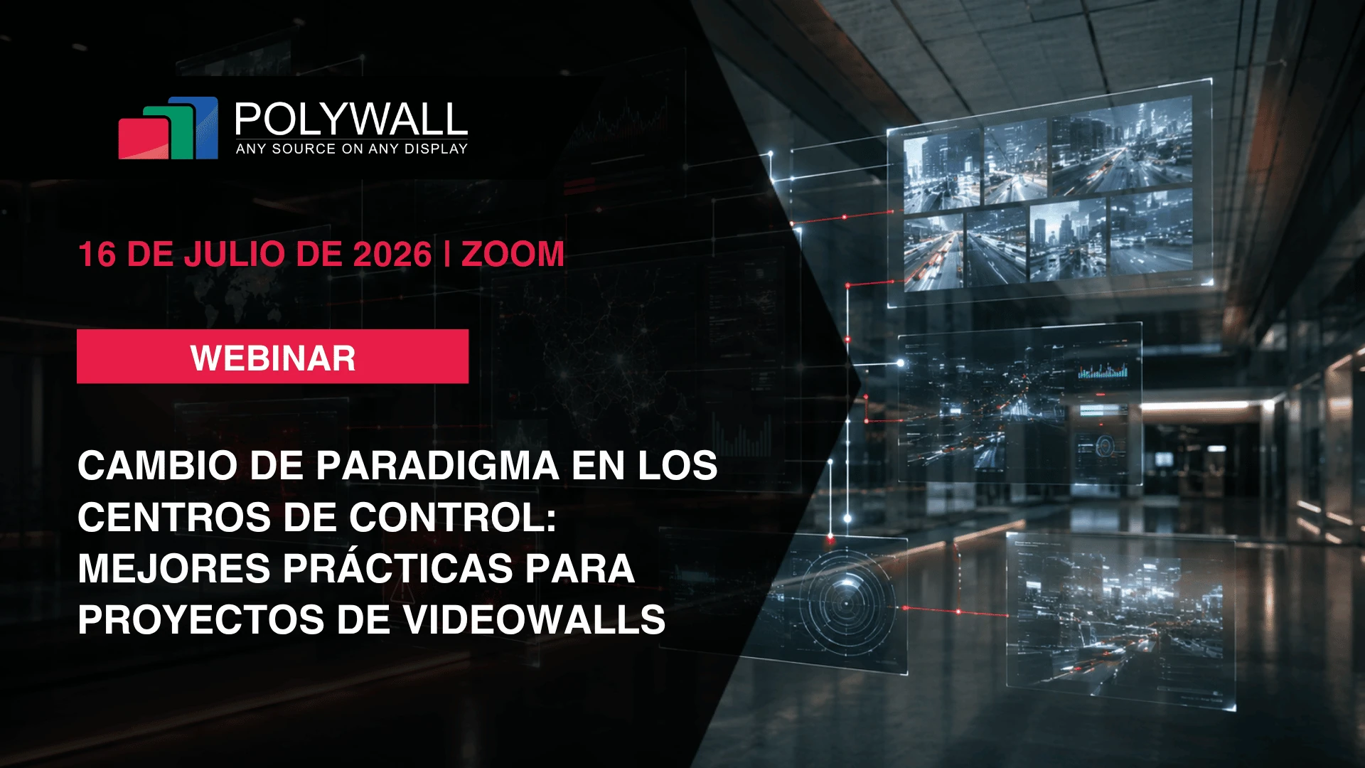 [16 De Julio De 2026] Webinar: Cambio De Paradigma En Las Salas De Control: Mejores Prácticas Para Proyectos De Videowalls