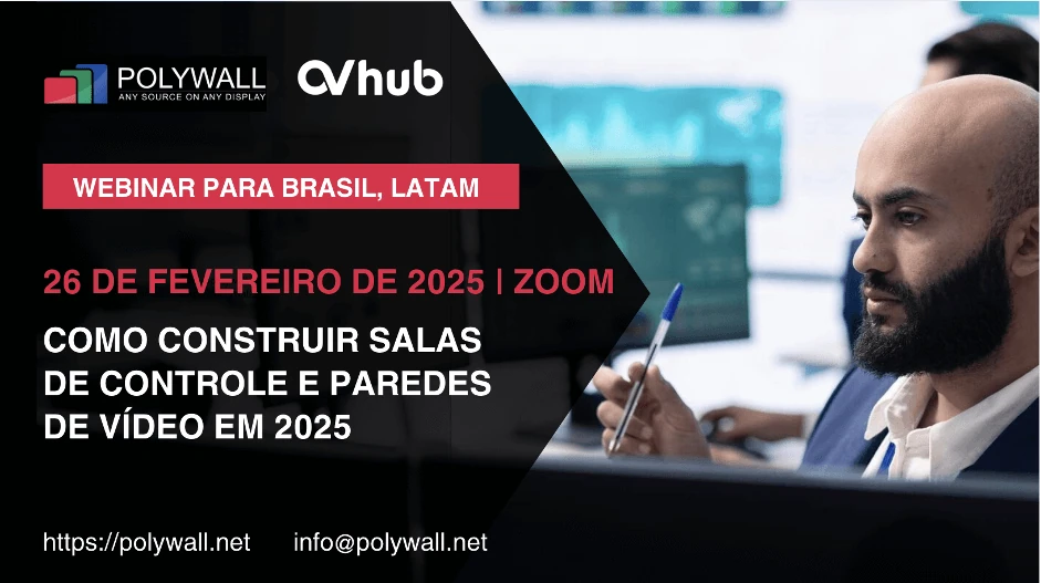 [26 de fevereiro de 2025] Webinar: Como Construir Salas de Controle e Videowalls em 2025
