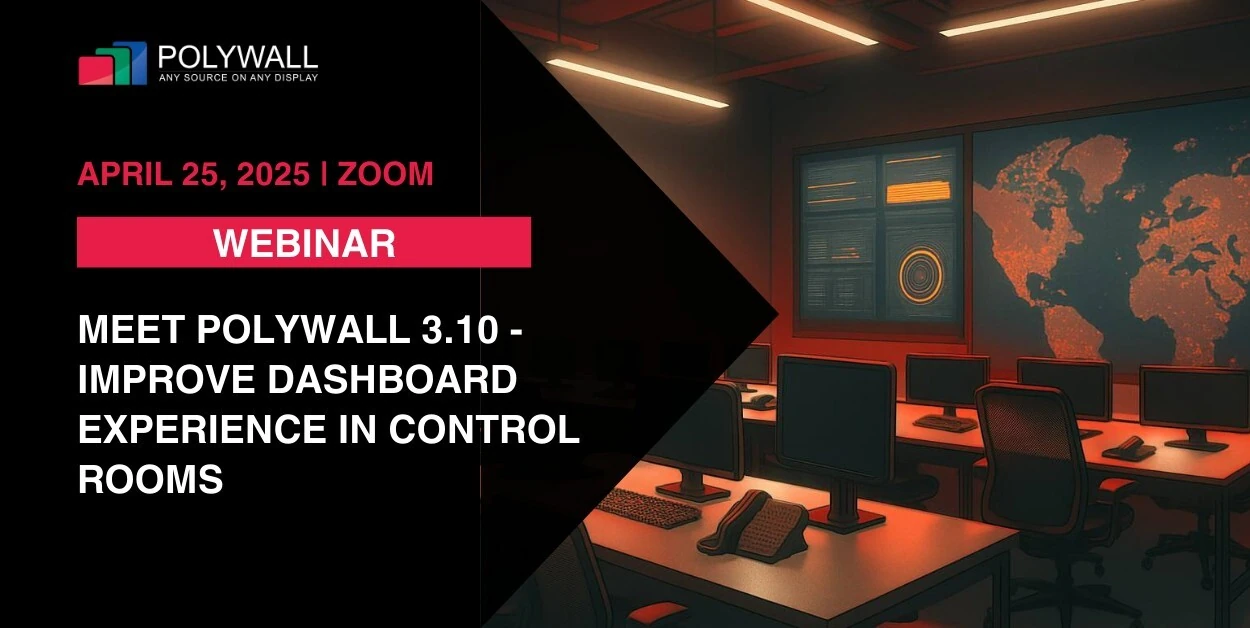 [April 25, 2025] Webinar: Meet Polywall 3.10 - Improve Dashboard Experience in Control Rooms