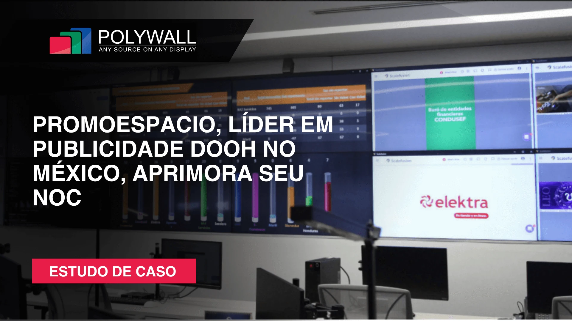 Novo Case de Sucesso: PromoEspacio, líder em publicidade DOOH no México, aprimora seu NOC com Polywall