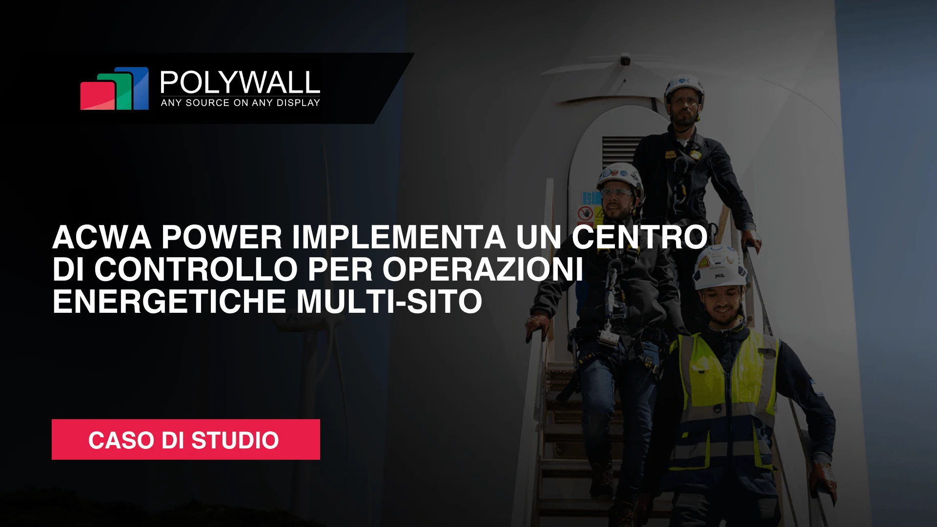 Nuovo caso di studio: Acwa Power Implementa Un Centro Di Controllo Per Operazioni Energetiche Multi-Sito