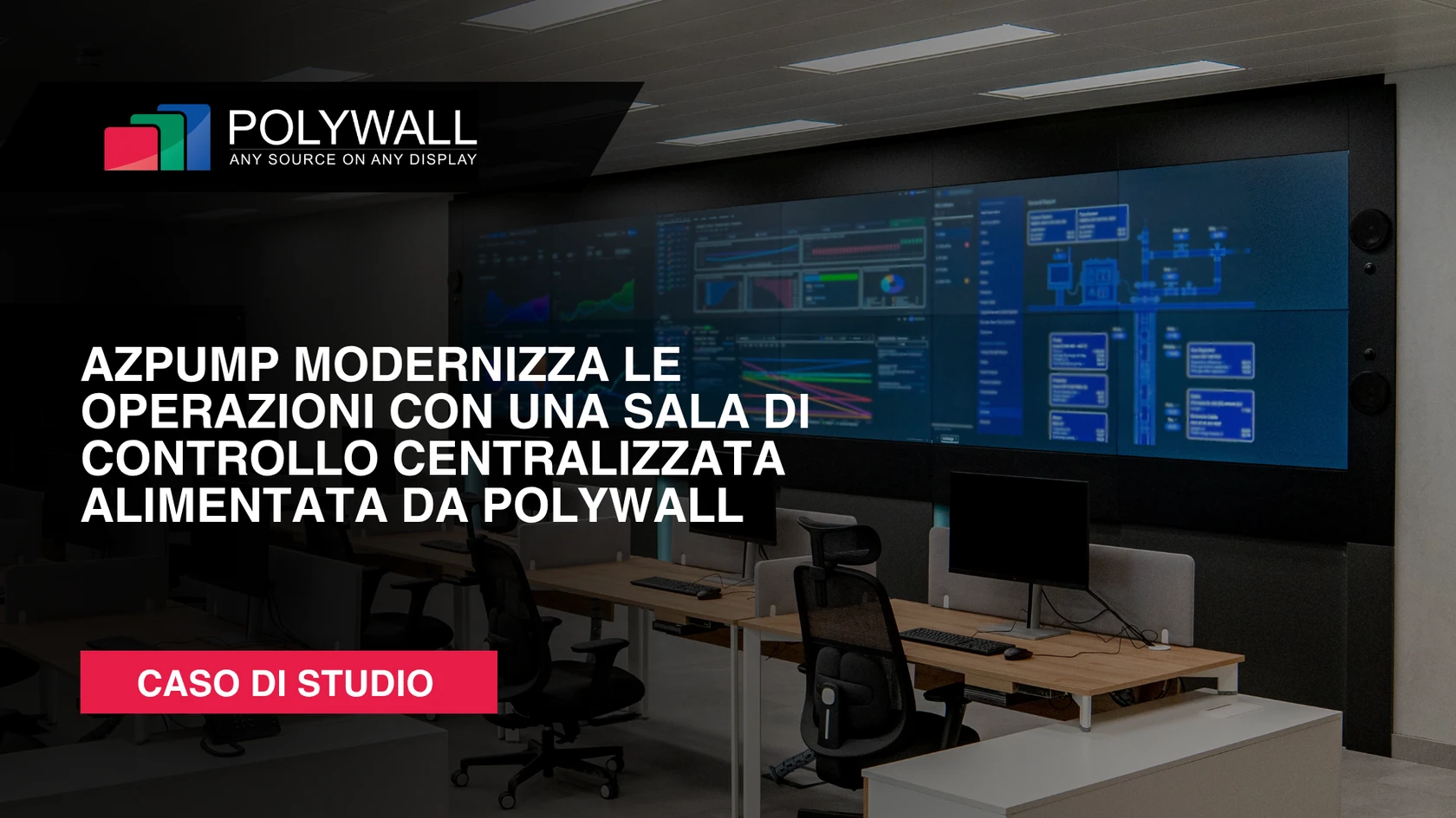 Nuovo caso di studio: Azpump modernizza le operazioni con una sala di controllo centralizzata alimentata da Polywall