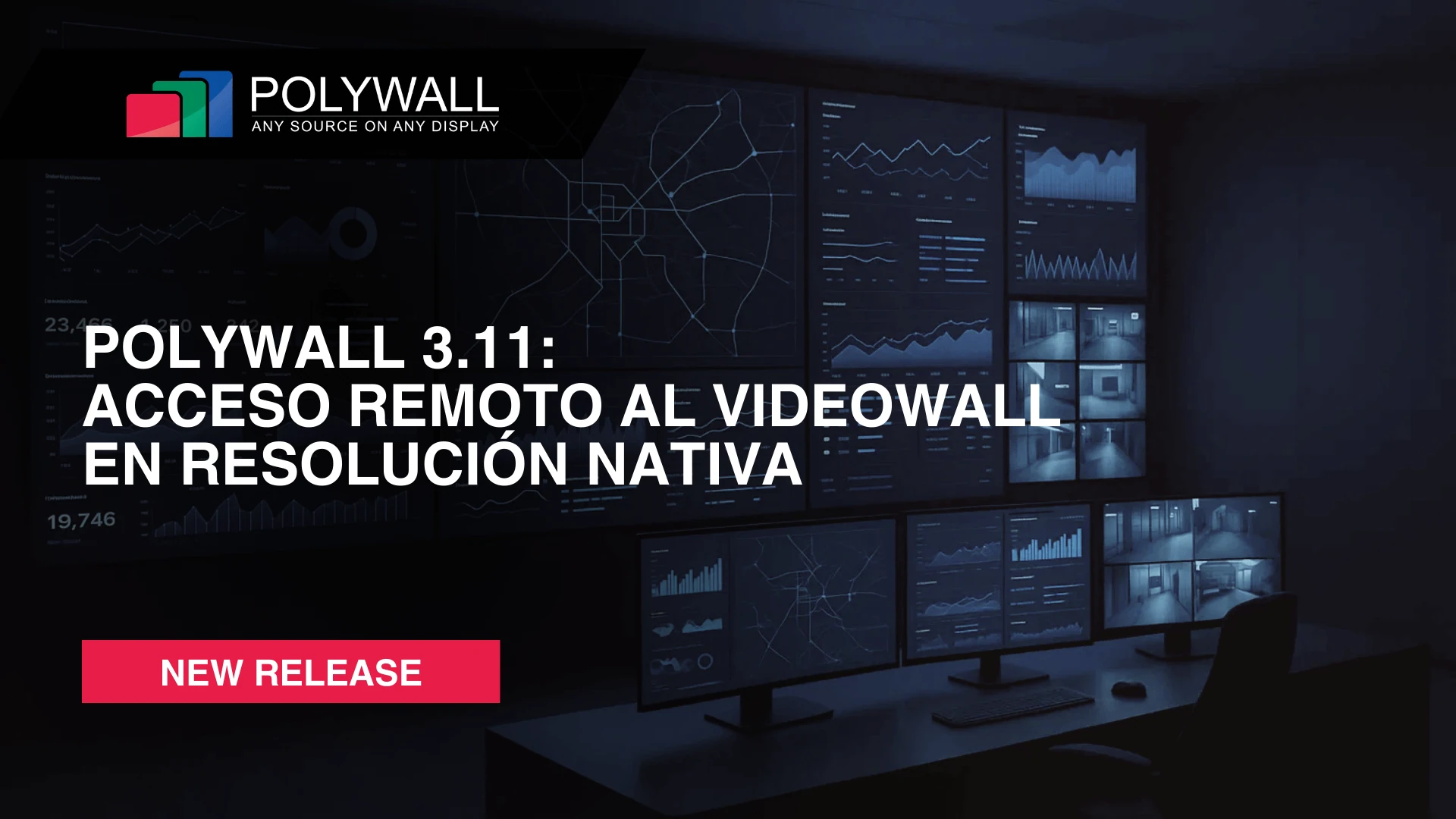 Polywall 3.11: Acceso Remoto a Videowalls en Resolución Nativa