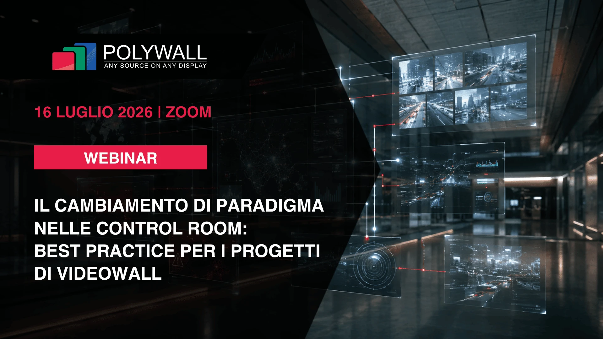 [16 Luglio 2026] Webinar: Il Nuovo Paradigma Delle Control Room – Best Practice Per I Progetti Videowall
