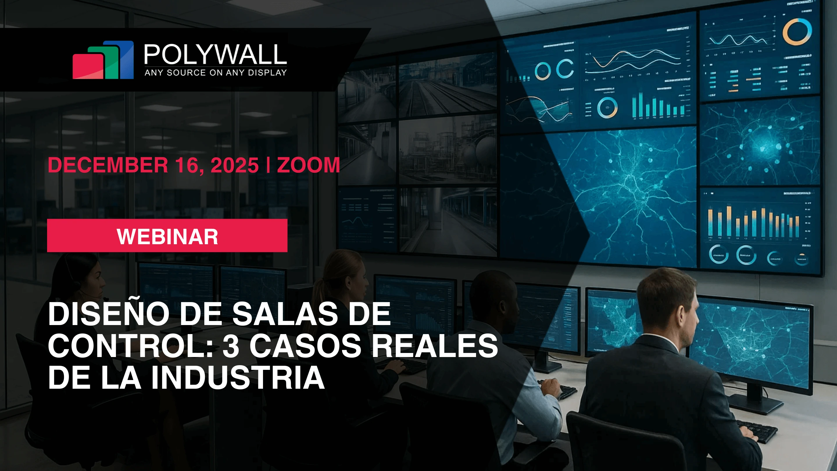 [16 de diciembre de 2025] Webinar: Diseño de Salas de Control en la Práctica: 3 Casos Reales en Facility Management, Transporte y Oil & Gas
