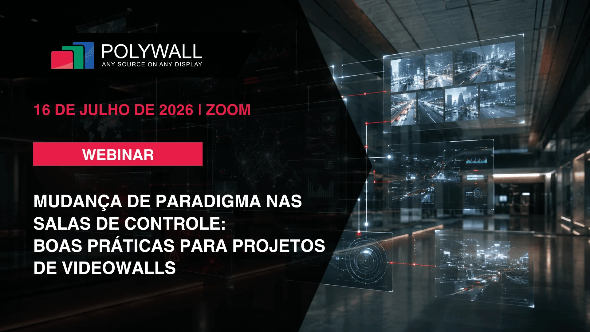 [16 De Julho De 2026] Webinar: Mudança De Paradigma Nas Salas De Controle – Boas Práticas Para Projetos De Videowalls